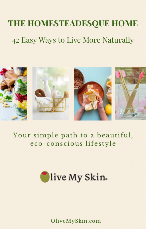 The Homesteadesque Home: 42 Ways to Live More Naturally